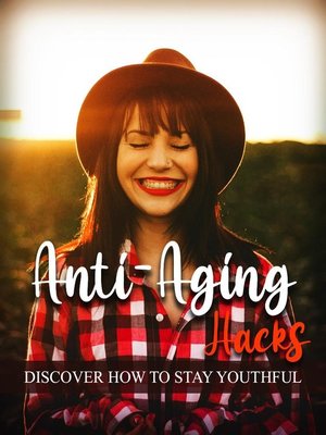 cover image of Anti-Aging Hacks--Discover How to Stay Youthful
